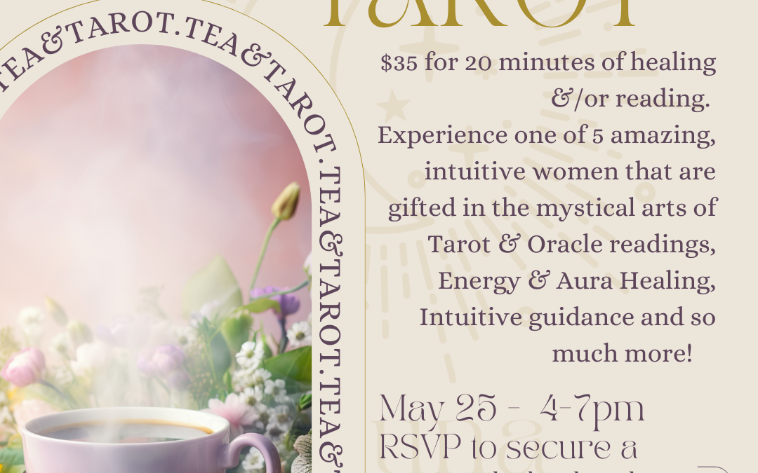 Tea & Tarot is May 25, 2024